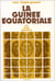 La Guinée Équatoriale, un pays méconnu