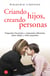 Criando hijos, creando personas