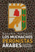 Los muchachos peronistas árabes - Los argentinos árabes y el apoyo al Justicialismo