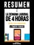 Resumen De "La Semana Laboral De 4 Horas: No Hace Falta Trabajar Mas - De Timothy Ferriss"