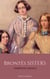The Brontë Sisters: The Complete Masterpiece Collection (Holly Classics)