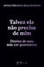 Talvez ela não precise de mim - Diários de uma mãe em quarentena