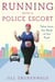 Running with a Police Escort - Tales from the Back of the Pack
