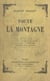 Toute la montagne - La terre, les eaux, le ciel, de la plante à l'homme, les saisons et les heures, l'alpinisme, l'esthétique de la montagne