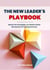 The New Leader's Playbook: Master the Strategies You Need to Build Momentum for Lasting Success