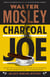 Charcoal Joe - An Easy Rawlins Mystery