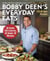 Bobby Deen's Everyday Eats - 120 All-New Recipes, All Under 350 Calories, All Under 30 Minutes: A Cookbook