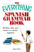The Everything Spanish Grammar Book - All The Rules You Need To Master Espanol