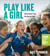 Play Like a Girl - Life Lessons from the Soccer Field