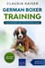 German Boxer Training: Dog Training for Your German Boxer Puppy - German Boxer Training, #1
