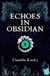 Echoes in Obsidian - Echoes in Obsidian, #1
