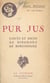 Pur jus - Faicts et dicts de biberons de Borgoingne
