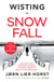 Snow Fall - The gripping new Detective Wisting thriller