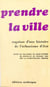 Prendre la ville : esquisse d'une histoire de l'urbanisme d'État. Actes du Colloque de Saint-Étienne-en-Devolluy de février 1976 sur la planification urbaine
