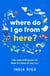 Where Do I Go From Here? - A hilarious and moving new novel for fans of Lucy Vine and Mhairi McFarlane!