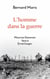 L'homme dans la guerre - Maurice Genevoix face à Ernst Jünger