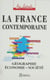 La France contemporaine - Géographie, économie, société