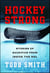 Hockey Strong - Stories of Sacrifice from Inside the NHL