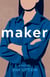 Maker, A Novel