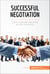 Successful Negotiation - Communicating effectively to reach the best solutions