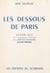 Les dessous de Paris - Souvenirs vécus par l'ex-inspecteur principal de la Brigade mondaine Louis Métra