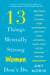 13 Things Mentally Strong Women Don't Do - Own Your Power, Channel Your Confidence, and Find Your Authentic Voice for a Life of Meaning and Joy