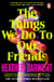The Things We Do To Our Friends - A Sunday Times bestselling deliciously dark, intoxicating, compulsive tale of feminist revenge, toxic friendships, and deadly secrets