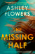 The Missing Half - The gripping New York Times bestseller from the host of Crime Junkie