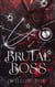 Brutal Boss - Bratva Brothers, #1
