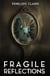 Fragile Reflections