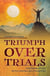 Triumph Over Trials -  From Challenges to Victory: The Power of Resilience and a Winning Mindset
