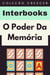 O Poder Da Memória - Coleção Crescer, #20