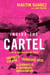 Inside the Cartel - How an Undercover FBI Agent Smuggled Cocaine, Laundered Cash, and Dismantled a Colombian Narco-Empire