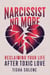 Narcissist No More: Reclaiming Your Life After Toxic Love