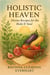 Holistic Heaven Divine Recipes for the Body & Soul