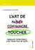 L'Art de parler, convaincre, toucher - Emballez votre public, c'est pour tout de suite !