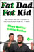 Fat Dad, Fat Kid - One Father and Son's Journey to Take Power Away from the "F-Word"