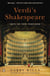 Verdi's Shakespeare - Men of the Theater