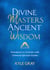 Divine Masters, Ancient Wisdom - Activations to Connect with Universal Spiritual Guides