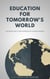 Education for Tomorrow's World