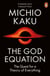 The God Equation - The Quest for a Theory of Everything
