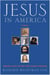 Jesus in America - Personal Savior, Cultural Hero, National Obsession