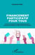 Financement participatif pour tous - 9 clés pour comprendre et tirer parti des innovations du financement dédiées aux PME et STARTUPS africaines