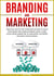 Branding and Marketing: Practical Step-by-Step Strategies on How to Build your Brand and Establish Brand Loyalty using Social Media Marketing to Gain More Customers and Boost your Business - Marketing and Branding, #2