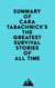 Summary of Cara Tabachnick's The Greatest Survival Stories of All Time