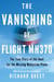 The Vanishing of Flight MH370 - The True Story of the Hunt for the Missing Malaysian Plane