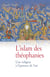 L’islam des théophanies - Une religion à l’épreuve de l’art