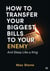How to Transfer Your Biggest Bills to Your Enemy
