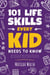 101 Life Skills Every Kid Needs to Know - How to set goals, cook, clean, garden, be a good friend, succeed at school, save money, deal with emergencies, mind your pet, manage your time and more tips.