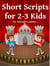 Short Scripts for 2-3 Kids